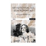 Sevgi Soysal İle Son Röportaj - Atilla Birkiye