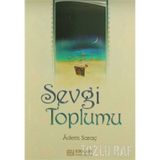 SEVGI TOPLUMU - ADEM SARAÇ