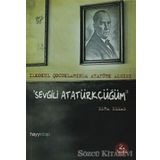 SEVGILI ATATÜRKÇÜĞÜM İLKOKUL ÇOCUKLARINDA ATATÜRK ALGISI - ESRA ELMAS