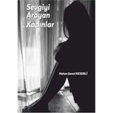 Sevgiyi Arayan Kadınlar - Hatun Şenol Keserli