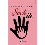 Şevk İle - Sabahat Talay