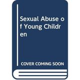Sexual Abuse of Young Children: Evaluation and Treatment MacFarlane, Kee; Waterman, Jill; Conerly, Shawn; Damon, Linda; Durfee, Michael and Long, Suzanne