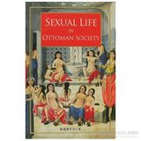 SEXUAL LIFE IN OTTOMAN SOCIETY (İNGİLİZCE) - SEMA NİLGÜN ERDOĞAN
