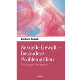 Sexuelle Gewalt - besondere Problematiken: Verdrängte Wahrheiten