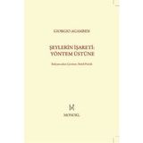 ŞEYLERIN İŞARETI: YÖNTEM ÜSTÜNE - GIORGIO AGAMBEN