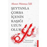 Şeytanla Çorba İçenin Kaşığı Uzun Olur