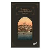 Seyyahların Aynasında İstanbul - Ümit Meriç
