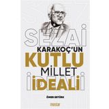 Sezai Karakoçun Kutlu Millet İdeali - Ömer Ertürk