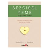 Sezgisel Yeme Uygulama Kitabı - Evelyn Tribole Elyse Rech
