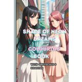 Shade of Neon Dreams: Colour, Shine & Illuminate Your Creativity