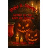 Shake it, Spooky!: Schaurige Cocktails für die Nacht der Geister