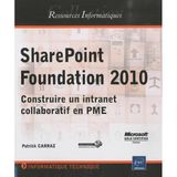 SharePoint Foundation 2010 - Construire un intranet collaboratif en PME