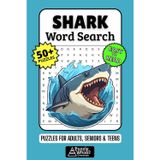 Shark Word Search Puzzle Book: 50+ Fun & Easy-to-Read Puzzles Exploring Great Whites, Ocean Predators & Marine Life, Gift for Shark Lovers & Ocean Fans, Adults, Seniors & Teens