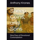 Sheep, Coins, and Sons: Nine Days of Devotional Contemplation