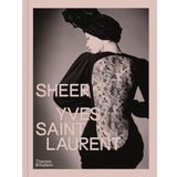Sheer: Yves Saint Laurent: The Diaphanous Creations of Yves Saint Laurent
