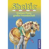 Sheltie Kleines Pony, große Freundschaft: Wie Sheltie einen Ausflug machte; Sheltie und das Schneepony; Shelties großer Tag