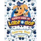 Sheriff Labrador: Adventures & Coloring Fun: A Fun and Educational Activity Book for Kids Who Love Brave Dogs (Sheriff & Adventure Puppies Coloring Books Series)