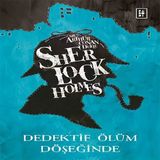 Sherlk Holmes - Dedektif Ölüm Döşeğinde