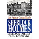 Sherlock Holmes - Sherlock Holmes Ölüm Döşeğinde - Sir Arthur Conan Doyle
