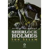 Sherlock Holmes - Son Selam - Sir Arthur Conan Doyle
