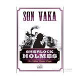 Sherlock Holmes - Son Vaka - s artur conan doyle