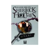 Sherlock Holmes - Uyarı - Arthur Conan Doyle
