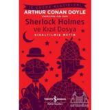 Sherlock Holmes ve Kızıl Dosya - Kısaltılmış Metin - Arthur Conan Doyle