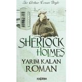 SHERLOCK HOLMES - YARIM KALAN ROMAN - ARTHUR CONAN DOYLE