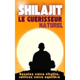 Shilajit: Le guérisseur naturel