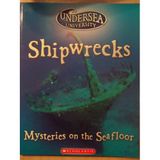 Shipwrecks (Mysteries on the Seafloor)