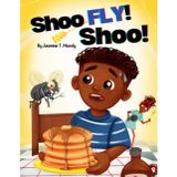 Shoo Fly! Shoo!: Shoo Fly Loves Pancakes Too!