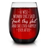 shop4ever A Wise Woman Once Said And She Lived Happily Ever After Oyma Sapsız Şarap Kadehi Komik Boşanma Emeklilik Feminist Hediye