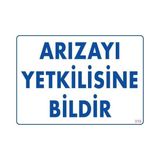 Shopwave Arızayı Bildir Uyarı Levhası 25X35 KOD:315