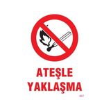 Shopwave Ateşle Yaklaşma Uyarı Levhası 25X35 KOD:867