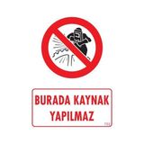 Shopwave Burada Kaynak Yapılmaz Uyarı Levhası 25X35 Kod: 702