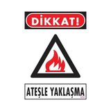 Shopwave Dikkat Ateşle Yaklaşma Uyarı Levhası 25X35 KOD:850