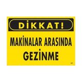 Shopwave Dikkat Makinalar Arasında Gezinme Uyarı Levhası 25X35 KOD:221
