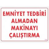Shopwave Emniyet Tedbiri Almadan Çalıştırma Uyarı Levhası 25X35 KOD:210