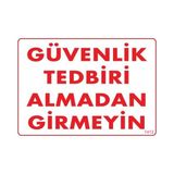Shopwave Güvenli Tedbiri Uyarı Levhası 25X35 KOD:1412