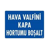 Shopwave Hava Valfini Kapa Hortumu Boşalt Uyarı Levhası 25X35 KOD:234