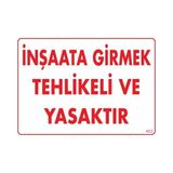 Shopwave Inşaata Girmek Yasaktır Uyarı Levhası 25X35 KOD:453