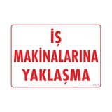 Shopwave Iş Makinalarına Yaklaşma Uyarı Levhası 25X35 KOD:1321