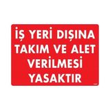 Shopwave Iş Yeri Dışına Takım ve Alet Verilmesi Yasaktır Uyarı Levhası 25X35 KOD:1421