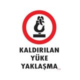 Shopwave Kaldırılan Yüke Yaklaşma Uyarı Levhası 25X35 Kod: 212