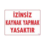 Shopwave Kaynak Yapmak Yasaktır Uyarı Levhası 25X35 KOD:720