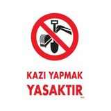 Shopwave Kazı Yapmak Yasaktır Uyarı Levhası 25X35 KOD:1311