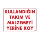 Shopwave Kullandığın Takım ve Malzemeyi Yerine Koy Uyarı Levhası 25X35 KOD:233