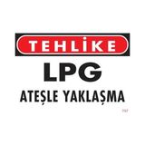 Shopwave Lpg Ateşle Yaklaşma Uyarı Levhası 25X35 KOD:757