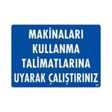 Shopwave Makinaları Kullanma Tallimatlarını Uyarak Çalıştırınız Uyarı Levhası 25X35 KOD:262