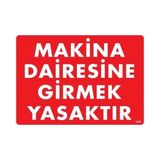 Shopwave Makine Dairesine Girmek Yasaktır Uyarı Levhası 25X35 KOD:1403